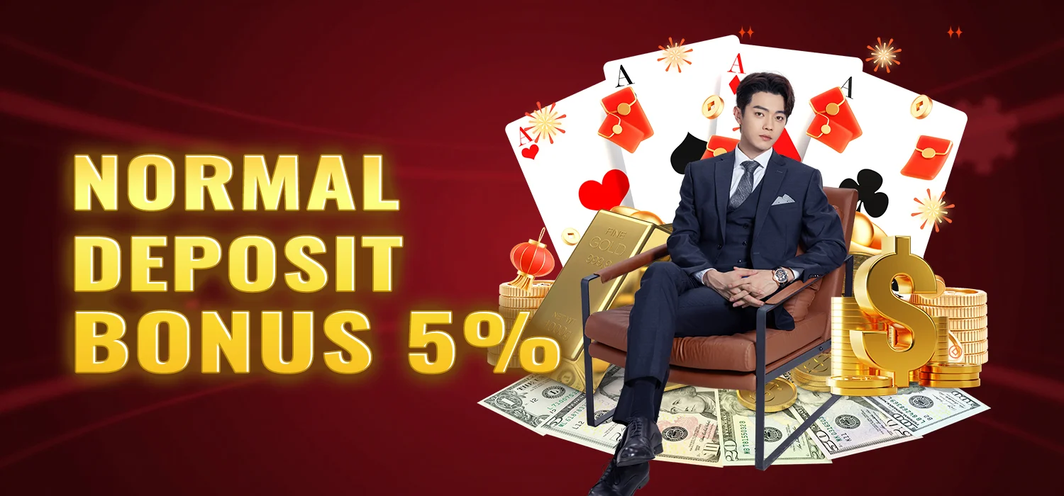 Normal Deposit Bonus 5%